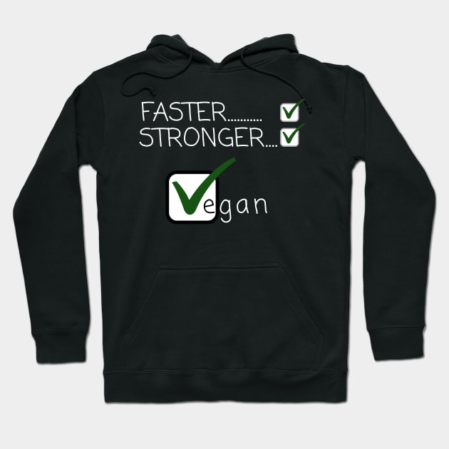 Go Vegan T Shirt FASTER STRONGER VEGAN Gift Ideas Christmas Hoodie by giftideas